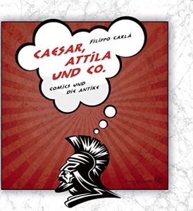 Baixar Caesar, Attila und Co.: Comics und die Antike (German Edition) pdf, epub, eBook