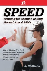 Baixar Speed Training: For Combat, Boxing, Martial Arts, and MMA: How to Maximize Your Hand Speed, Foot Speed, Punching Speed, Kicking Speed, Wrestling Speed, and Fighting Speed (English Edition) pdf, epub, eBook
