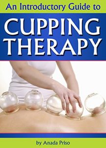 Baixar Cupping Therapy: An Essential Guide to Cupping Therapy, How it Works, and Its Benefits ( Suction Cup Therapy | Chinese Cupping | Bekam | Hijama | Ventosa ) (English Edition) pdf, epub, eBook
