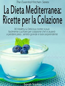 Baixar La Dieta Mediterranea: Ricette per la Colazione (Italian Edition) pdf, epub, eBook