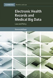 Baixar Electronic Health Records and Medical Big Data: Law and Policy (Cambridge Bioethics and Law) pdf, epub, eBook
