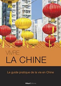 Baixar Vivre la Chine: Le guide pratique de la vie en Chine (Vivre le Monde) (French Edition) pdf, epub, eBook