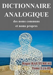 Baixar DICTIONNAIRE ANALOGIQUE: LE MOT DANS TOUS SES ETATS (Tome t. 1) (French Edition) pdf, epub, eBook