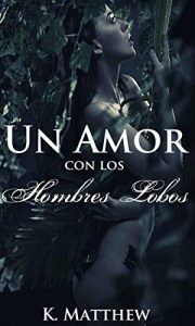 Baixar Un Amor con Los Hombres Lobos (Spanish Edition) pdf, epub, eBook
