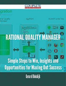 Baixar Rational Quality Manager – Simple Steps to Win, Insights and Opportunities for Maxing Out Success pdf, epub, eBook