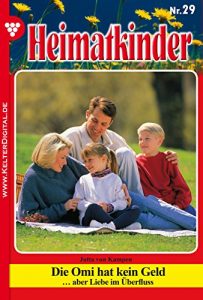 Baixar Heimatkinder 29 – Heimatroman: Die Omi hat kein Geld (German Edition) pdf, epub, eBook