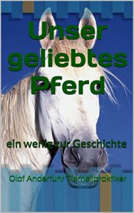 Baixar Unser geliebtes Pferd: ein wenig zur Geschichte (German Edition) pdf, epub, eBook