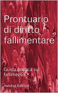 Baixar Prontuario di diritto fallimentare: Guida pratica sul fallimento (Ius facile) (Italian Edition) pdf, epub, eBook