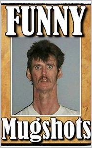 Baixar True Crime: Funny Mugshots – With Bonus Funny Memes – Crime Comedy At Its Best (English Edition) pdf, epub, eBook