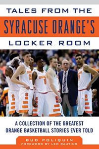 Baixar Tales from the Syracuse Orange Locker Room: A Collection of the Greatest Orange Basketball Stories Ever Told pdf, epub, eBook