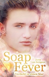 Baixar Soap Fever: Verliebt in einen Star (Fever-Reihe 2) (German Edition) pdf, epub, eBook