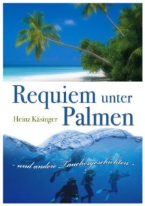 Baixar Requiem unter Palmen – und andere Tauchergeschichten (German Edition) pdf, epub, eBook
