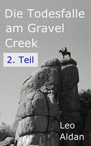 Baixar Die Todesfalle am Gravel Creek – 2. Teil (German Edition) pdf, epub, eBook
