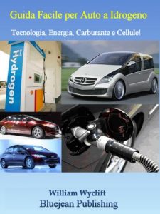 Baixar Guida Facile per Auto a Idrogeno: Tecnologia, Energia, Carburante e Cellule! (Italian Edition) pdf, epub, eBook