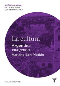Baixar La cultura. Argentina (1960-2000) pdf, epub, eBook