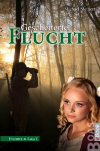 Baixar Gescheiterte Flucht: Hochwald-Saga I (German Edition) pdf, epub, eBook