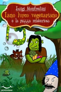 Baixar Iano l’orco vegetariano e la puzza misteriosa (Italian Edition) pdf, epub, eBook