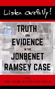 Baixar Listen Carefully: Truth and Evidence in the JonBenet Ramsey Case (English Edition) pdf, epub, eBook