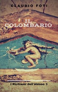 Baixar Il Colombario (I Richiami dell’Abisso Vol. 3) (Italian Edition) pdf, epub, eBook
