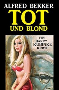 Baixar Tot und blond: Ein Harry Kubinke Krimi pdf, epub, eBook