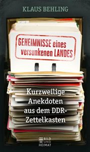 Baixar Geheimnisse eines versunkenen Landes: Kurzweilige Anekdoten aus dem DDR-Zettelkasten (Bild und Heimat Buch) (German Edition) pdf, epub, eBook