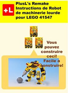 Baixar PlusL’s Remake Instructions de Robot de machinerie lourde pour LEGO 41547: Vous pouvez construire le Robot de machinerie lourde  de vos propres briques! (French Edition) pdf, epub, eBook