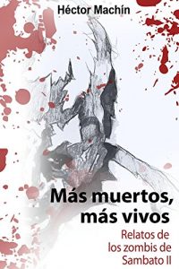 Baixar Mas muertos, mas vivos: Relatos de los zombis de Sambato II (Spanish Edition) pdf, epub, eBook