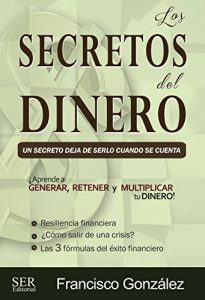 Baixar Los secretos del dinero: Un secreto deja de serlo cuando se cuenta (Spanish Edition) pdf, epub, eBook