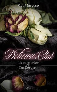 Baixar Delicious Club 2: Liebesperlen und Zuckerguss (German Edition) pdf, epub, eBook