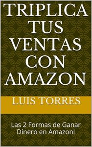 Baixar Triplica Tus Ventas Con Amazon: Las 2 Formas de Ganar Dinero en Amazon! (Spanish Edition) pdf, epub, eBook