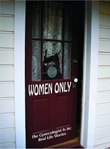 Baixar Women Only: The Gynecologist Is In: Real Life Stories (English Edition) pdf, epub, eBook