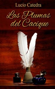 Baixar Las Plumas del Cacique pdf, epub, eBook