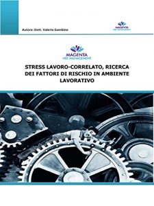 Baixar Stress lavoro-correlato, ricerca dei fattori di rischio in ambiente lavorativo pdf, epub, eBook