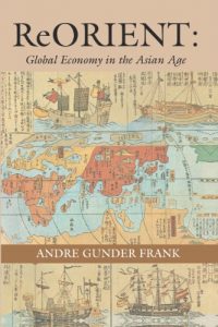 Baixar ReORIENT: Global Economy in the Asian Age pdf, epub, eBook