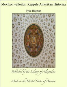 Baixar Mexikon valloitus: Kappale Amerikan Historiaa pdf, epub, eBook