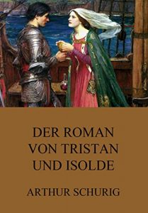 Baixar Der Roman von Tristan und Isolde (German Edition) pdf, epub, eBook