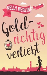 Baixar Goldrichtig verliebt (German Edition) pdf, epub, eBook