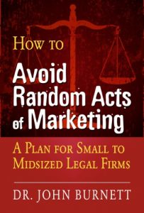 Baixar How to Avoid Random Acts of Marketing: A Plan for Small to Midsized Legal Firms (English Edition) pdf, epub, eBook