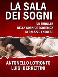 Baixar La Sala dei sogni: Un thriller nella cornice esoterica di Palazzo Farnese pdf, epub, eBook
