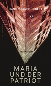 Baixar Maria und der Patriot: Polit-Thriller (German Edition) pdf, epub, eBook