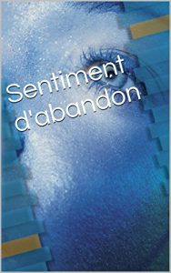 Baixar Sentiments d’abandon (French Edition) pdf, epub, eBook