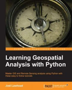 Baixar Learning Geospatial Analysis with Python pdf, epub, eBook