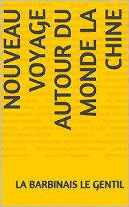Baixar NOUVEAU VOYAGE AUTOUR DU MONDE  LA CHINE (French Edition) pdf, epub, eBook