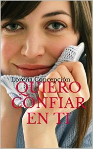 Baixar Quiero confiar en ti (Spanish Edition) pdf, epub, eBook