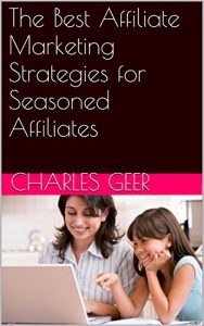 Baixar The Best Affiliate Marketing Strategies for Seasoned Affiliates (English Edition) pdf, epub, eBook