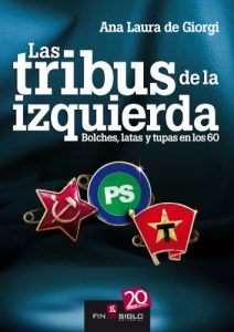 Baixar Las tribus de la izquierda: Bolches, latas y tupas en los 60 (Spanish Edition) pdf, epub, eBook