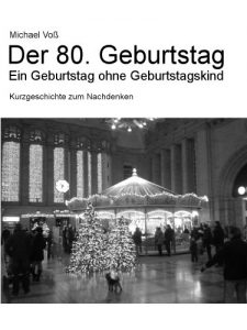 Baixar Der 80. Geburtstag – Ein Geburtstag ohne Geburtstagskind (German Edition) pdf, epub, eBook