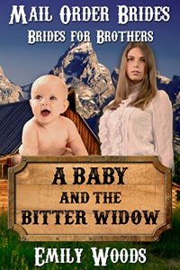 Baixar Mail Order Bride: A Baby and the Bitter Widow (Brides for Brothers Book 4) (English Edition) pdf, epub, eBook