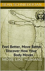 Baixar Move Like Humans: Feel Better, Move Better, Discover How Your Body Moves (English Edition) pdf, epub, eBook