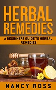Baixar Herbal Remedies: A Beginners Guide To Herbal Remedies (English Edition) pdf, epub, eBook